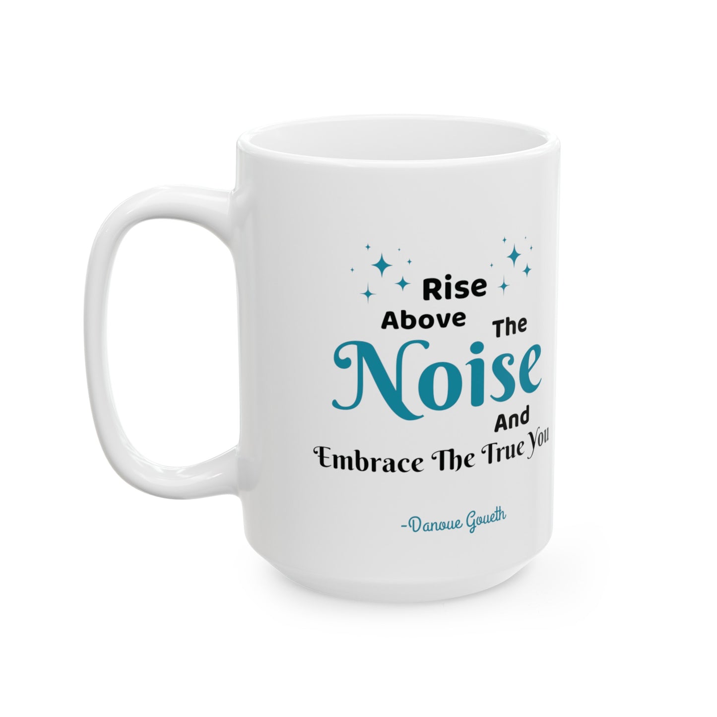 MCM03- Rise Above The Noise Ceramic Mug, (11oz, 15oz)