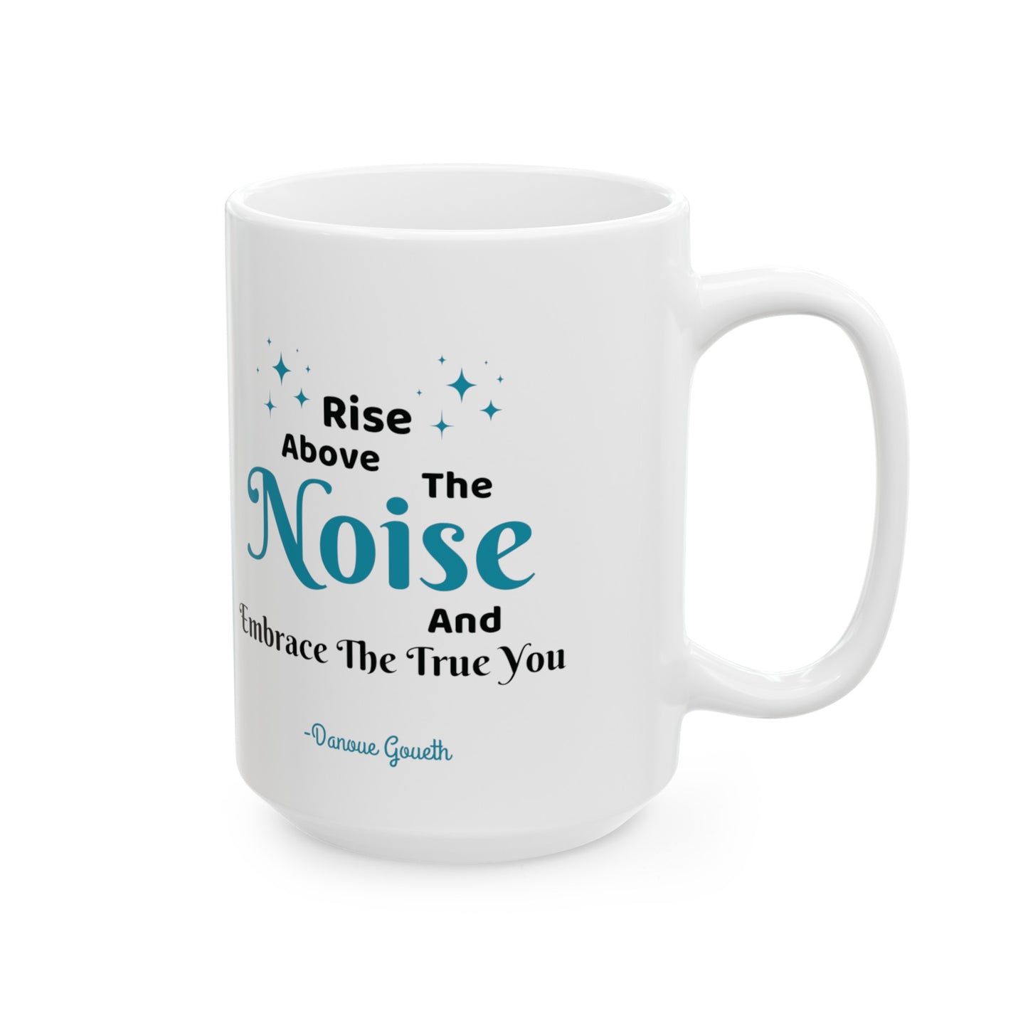 MCM03- Rise Above The Noise Ceramic Mug, (11oz, 15oz)