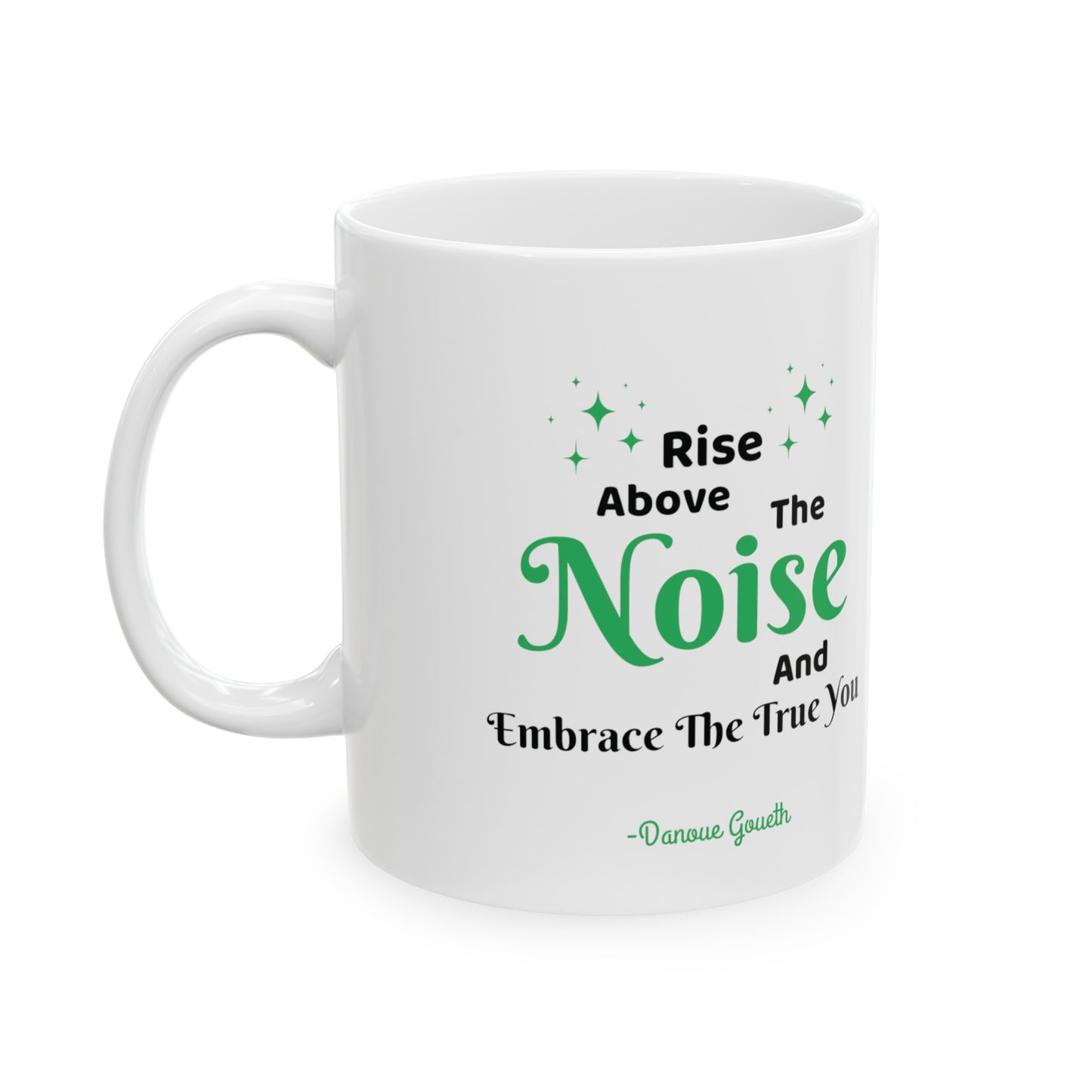 MCM02- Rise Above The Noise Ceramic Mug, (11oz, 15oz)