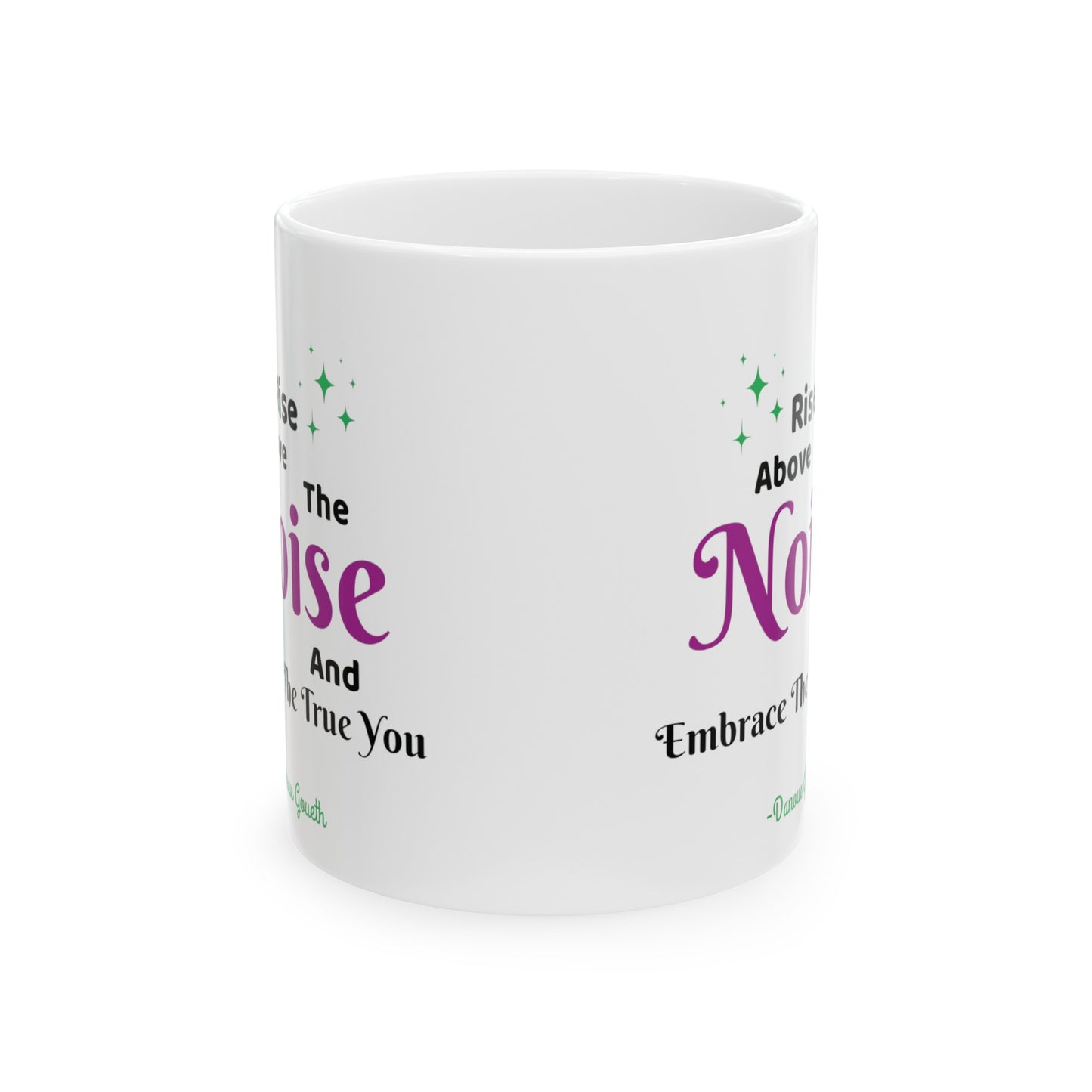 MCM01- Rise Above The Noise Ceramic Mug, (11oz, 15oz)