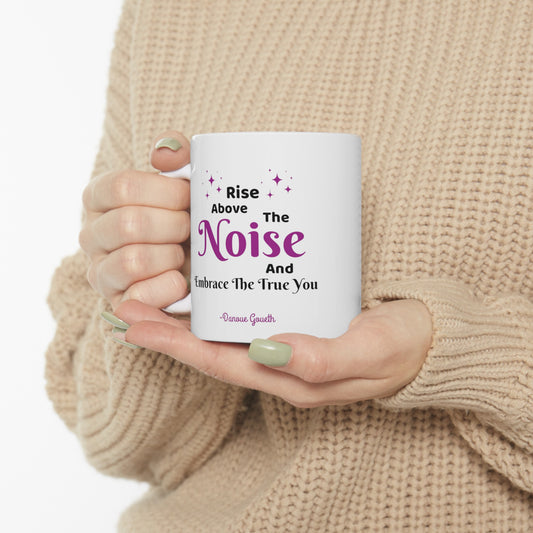 MCM04- Rise Above The Noise Ceramic Mug, (11oz, 15oz)