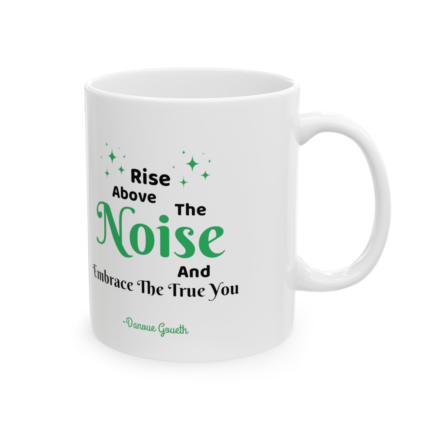 MCM02- Rise Above The Noise Ceramic Mug, (11oz, 15oz)