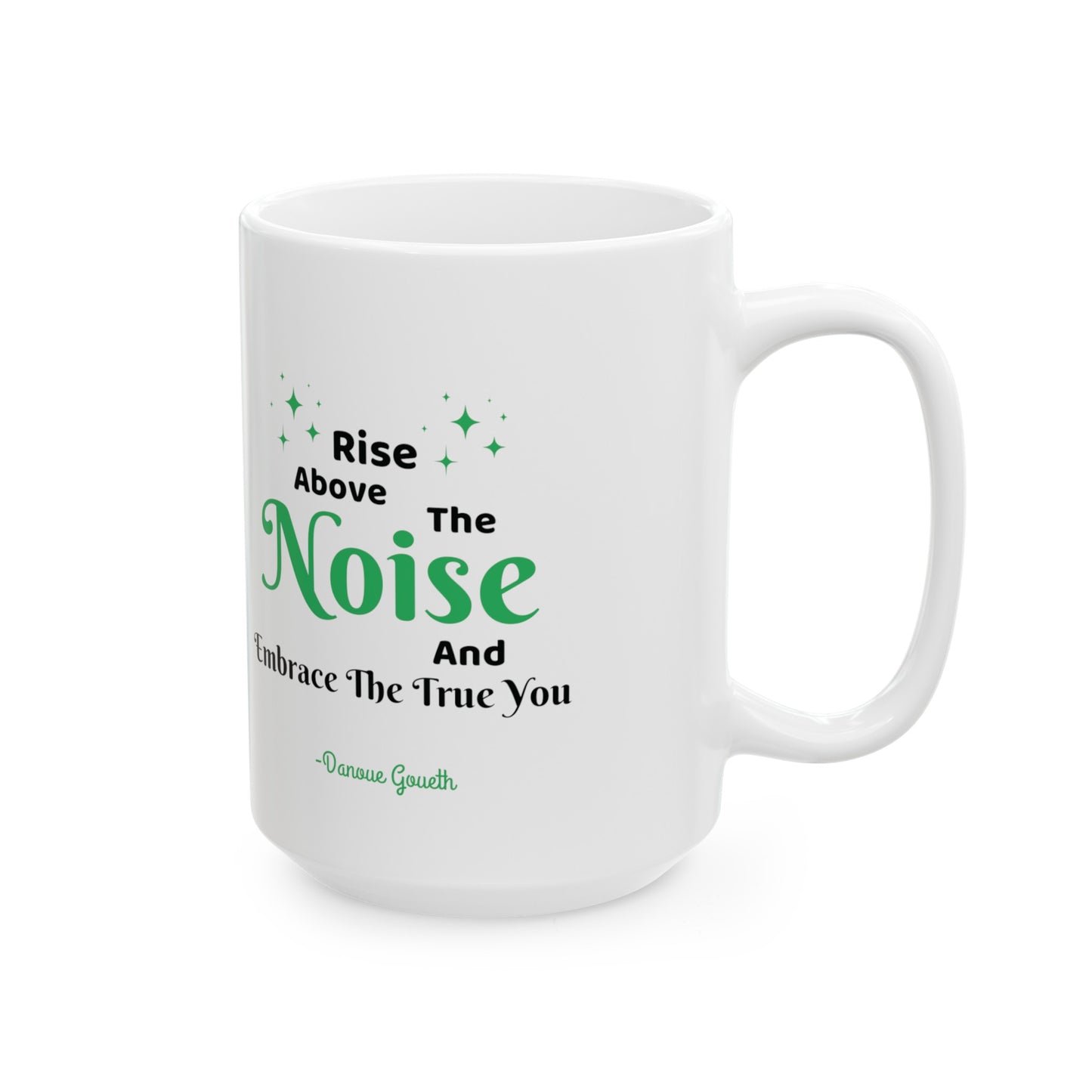 MCM02- Rise Above The Noise Ceramic Mug, (11oz, 15oz)